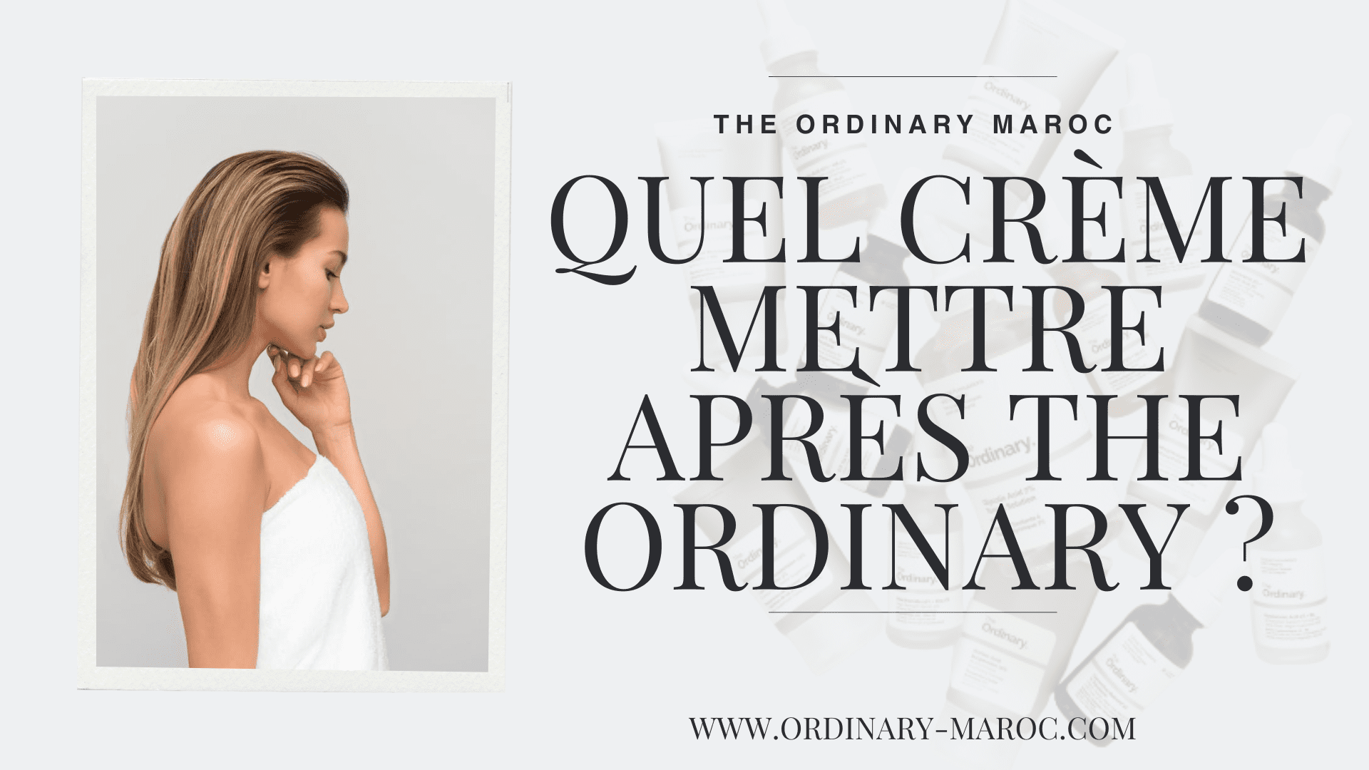 Quel crème mettre après The Ordinary ?