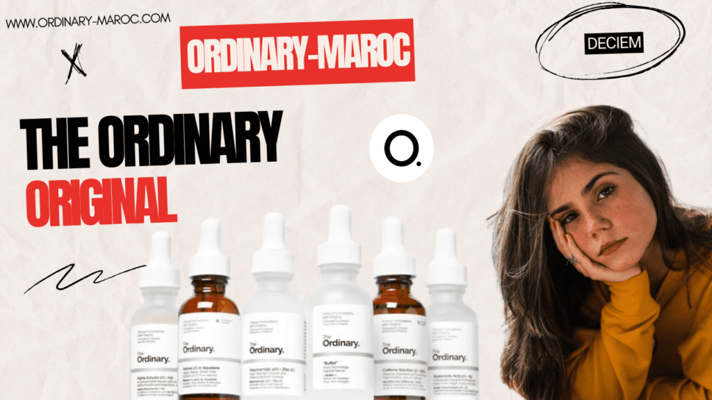 * Achetez The Ordinary au Maroc – Produits 100% Authentiques Importés d'Europe!