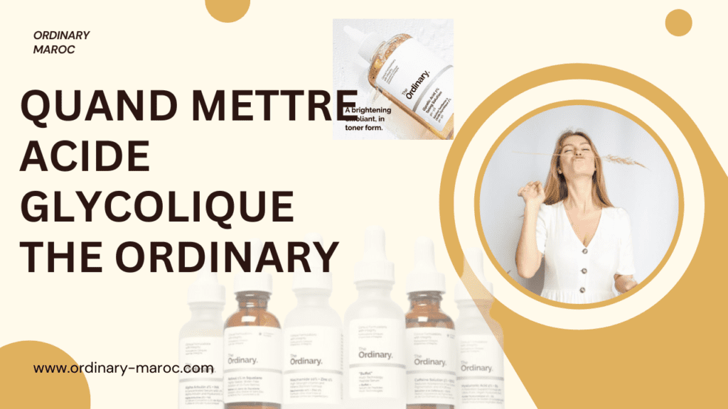 Quand Mettre Acide Glycolique The Ordinary