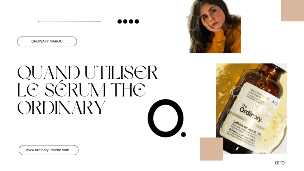 Quand Utiliser Le Sérum The Ordinary