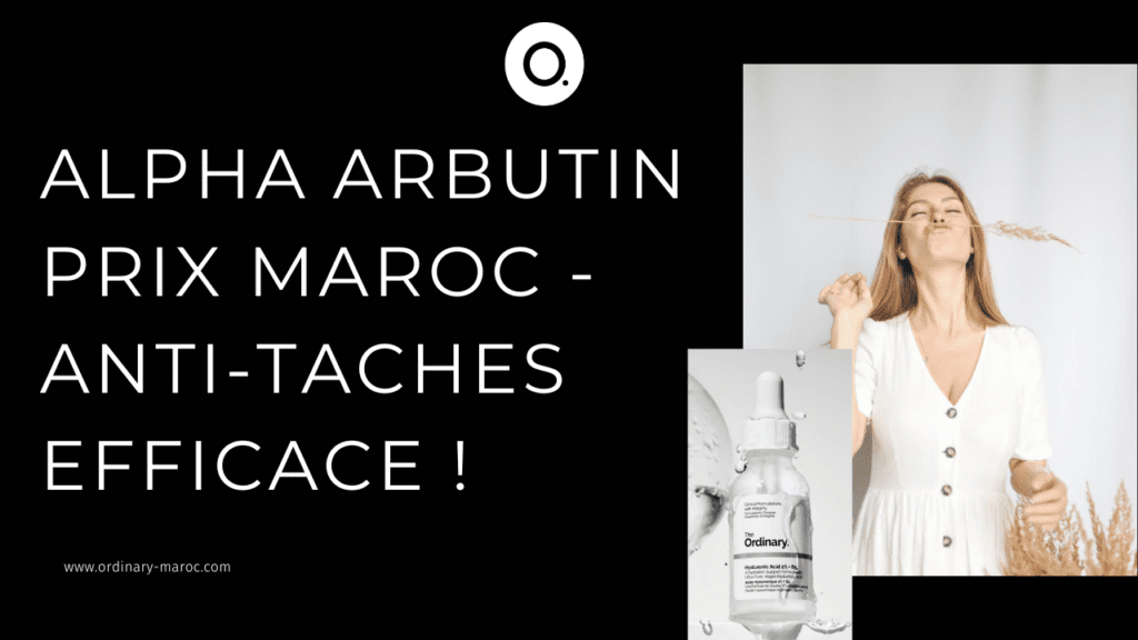 Alpha Arbutin Prix Maroc