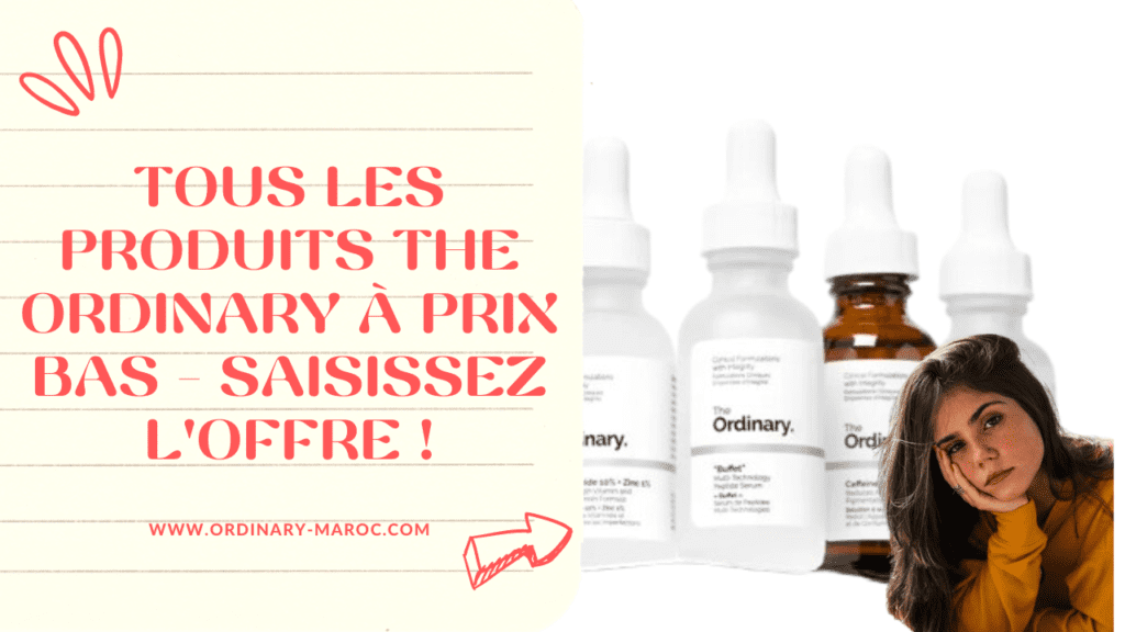 Tous les Produits The Ordinary à Prix Bas