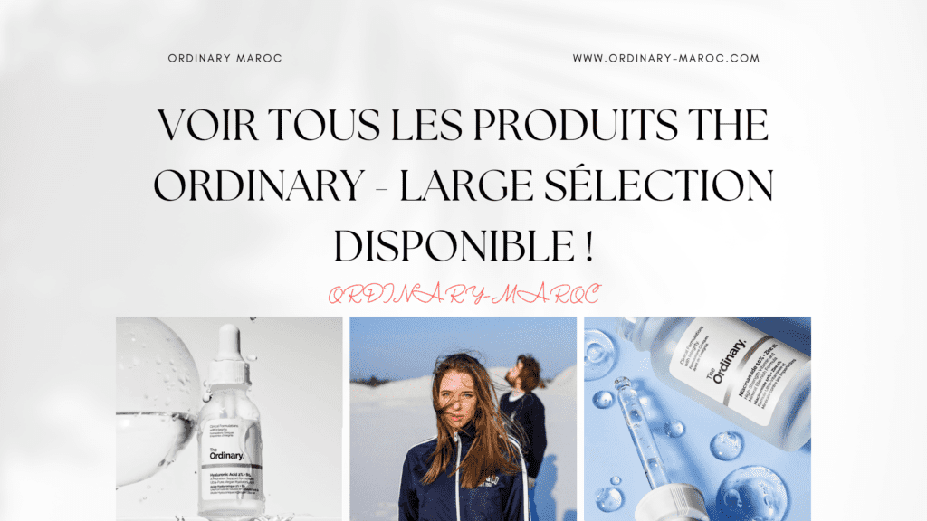 Voir Tous les Produits The Ordinary