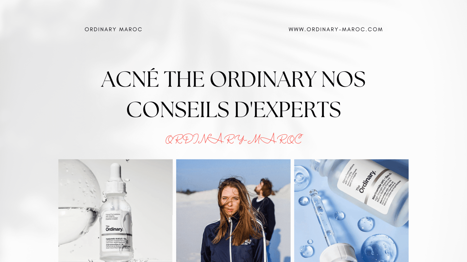 Acné The Ordinary Nos Conseils d'Experts