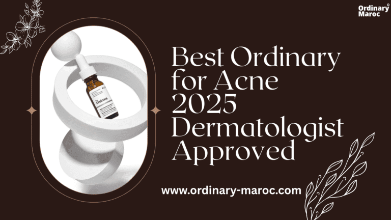 Best Ordinary for Acne 2025 Dermatologist Approved
